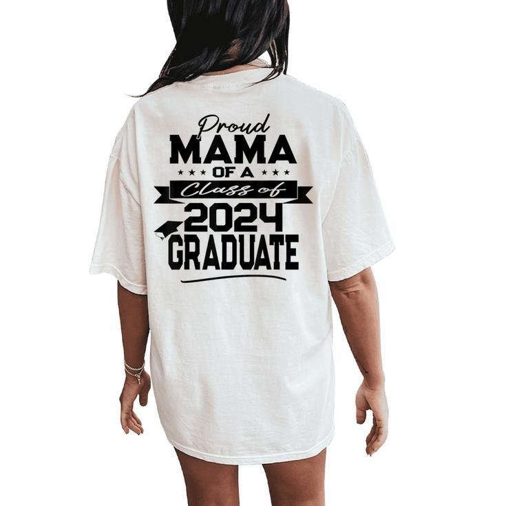 Proud Mama Class Of 2024 Graduate Matching Family Graduation Women's Oversized Comfort T-Shirt Back Print