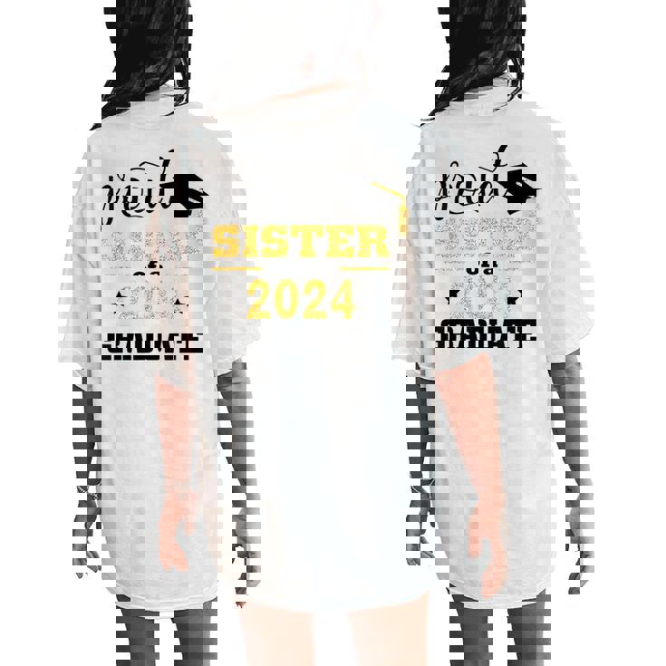 Proud Sister Of A 2024 Graduate Class Of 2024 Graduation Women's Oversized Comfort T-Shirt Back Print