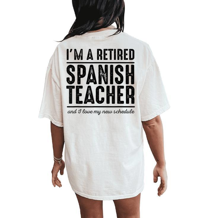 Retired Spanish Teacher Schedule 1 Spanish Teacher Women's Oversized Comfort T-Shirt Back Print