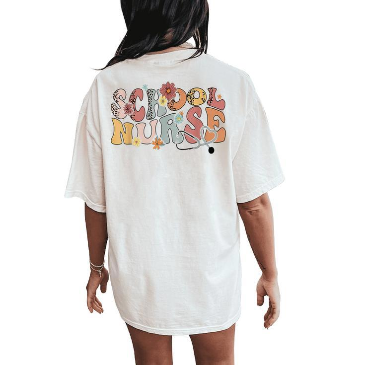 Retro Groovy Floral School Nurse Appreciation Back To School Women's Oversized Comfort T-Shirt Back Print