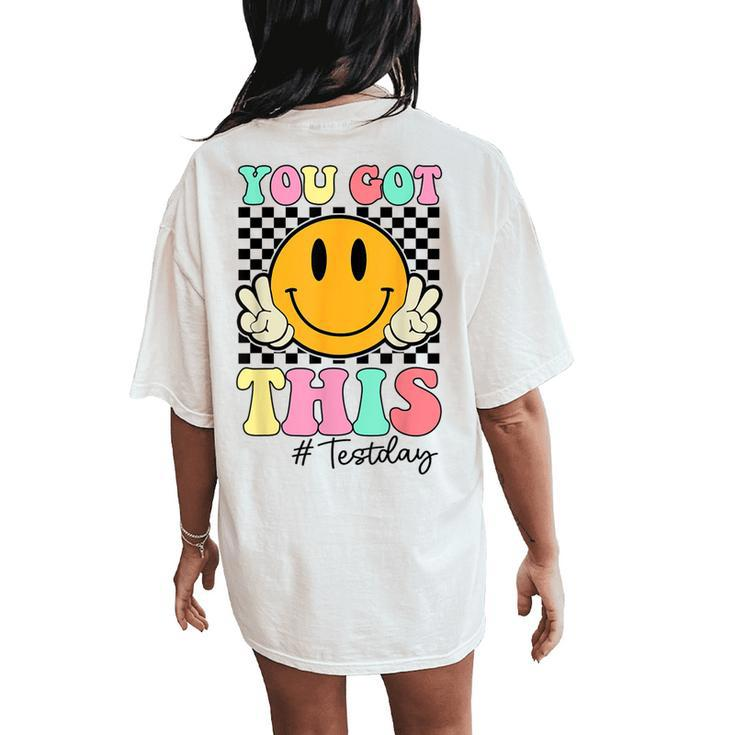 You Got This Retro Smile Teacher Student Testing Test Day Women's Oversized Comfort T-Shirt Back Print