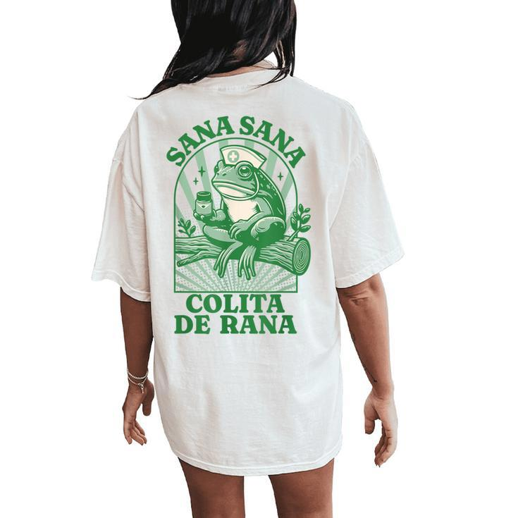 Sana Sana Colita De Rana Cute Mexican Nurse Mexican Saying Women's Oversized Comfort T-Shirt Back Print