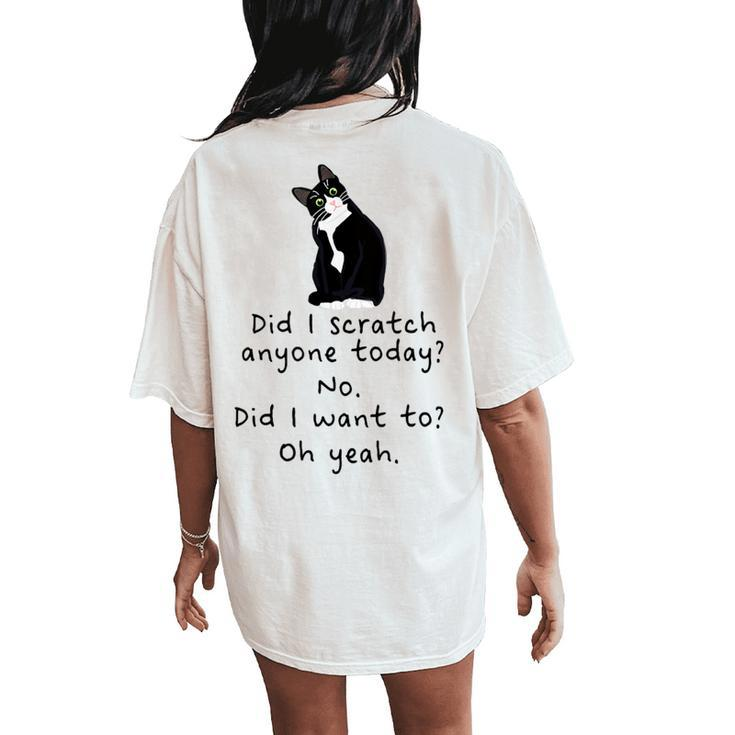 Sarcastic Cat Have I Scratched Anyone Today Black Cat Women's Oversized Comfort T-Shirt Back Print