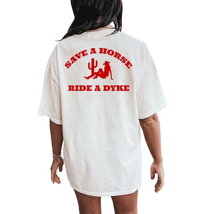 Save A Horse Ride A Dyke Women's Oversized Comfort T-Shirt Back Print