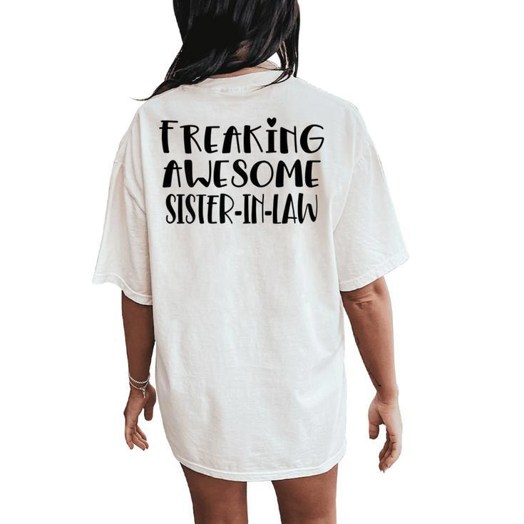 Sister-In-Law Freaking Awesome Best Ever Sister-In-Law Women's Oversized Comfort T-Shirt Back Print