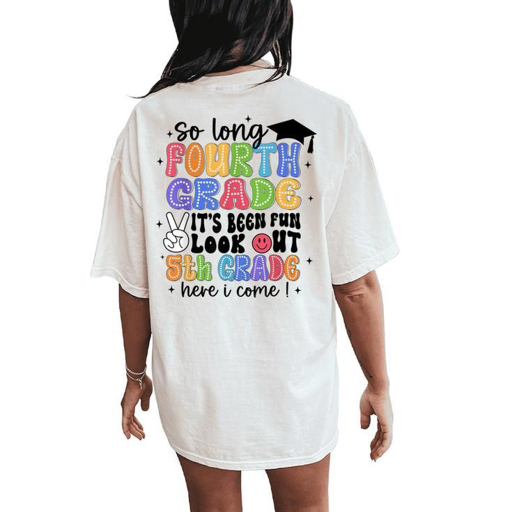 So Long 4Th Grade It's Been Fun Graduation Last Day School Women's Oversized Comfort T-Shirt Back Print