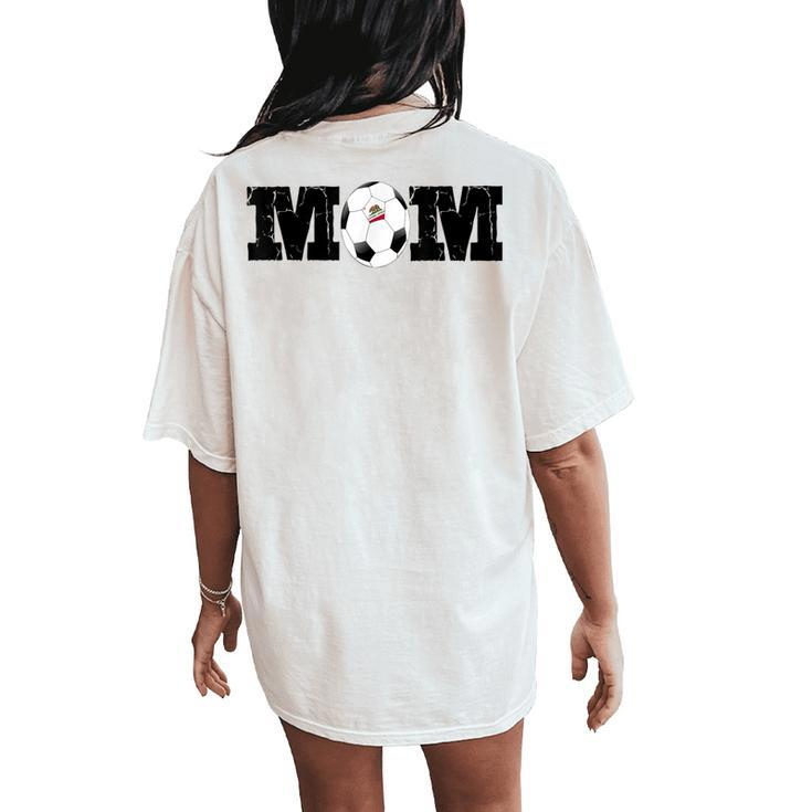 Soccer Mom California Travel Team Women's Oversized Comfort T-Shirt Back Print