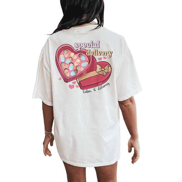 Special Delivery Labor And Delivery Nurse Valentine's Day Women's Oversized Comfort T-Shirt Back Print