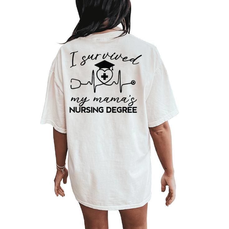 I Survived My Mom’S Nursing Degree Nurse Mom Women's Oversized Comfort T-Shirt Back Print