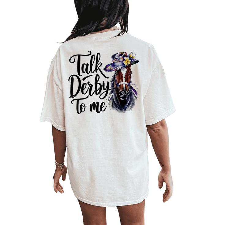 Talk Derby To Me Racing Horse Humor Quote Women's Oversized Comfort T-Shirt Back Print