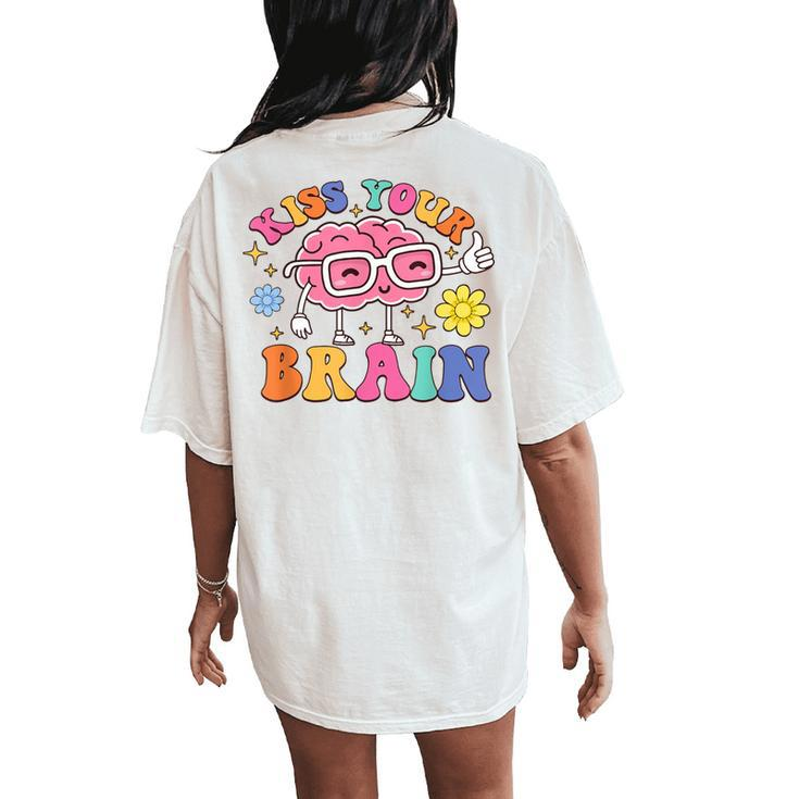 Teacher Life Kiss Your Brain Sped Teacher Students Women's Oversized Comfort T-Shirt Back Print