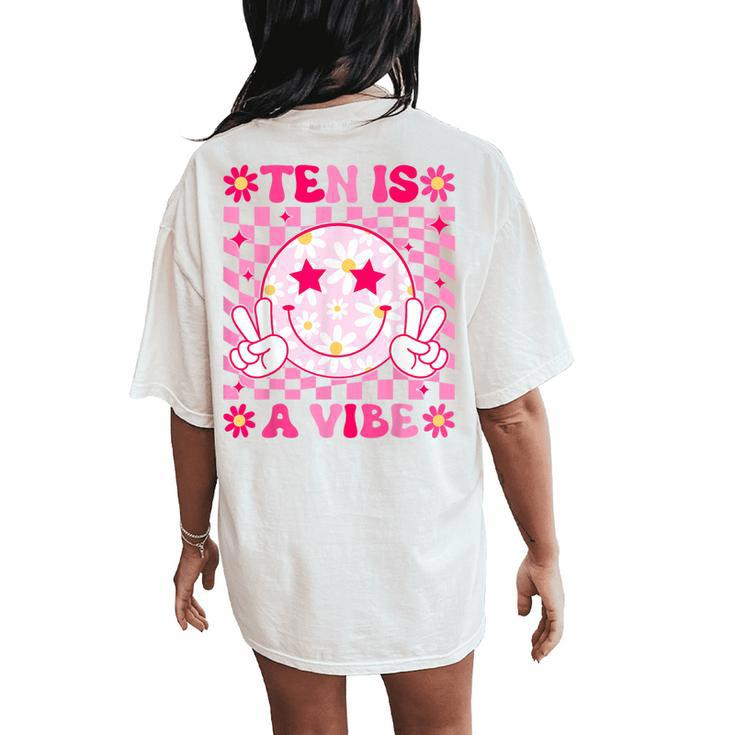 Ten Is A Vibe Birthday Groovy 10 Year Old Girl 10Th Birthday Women's Oversized Comfort T-Shirt Back Print