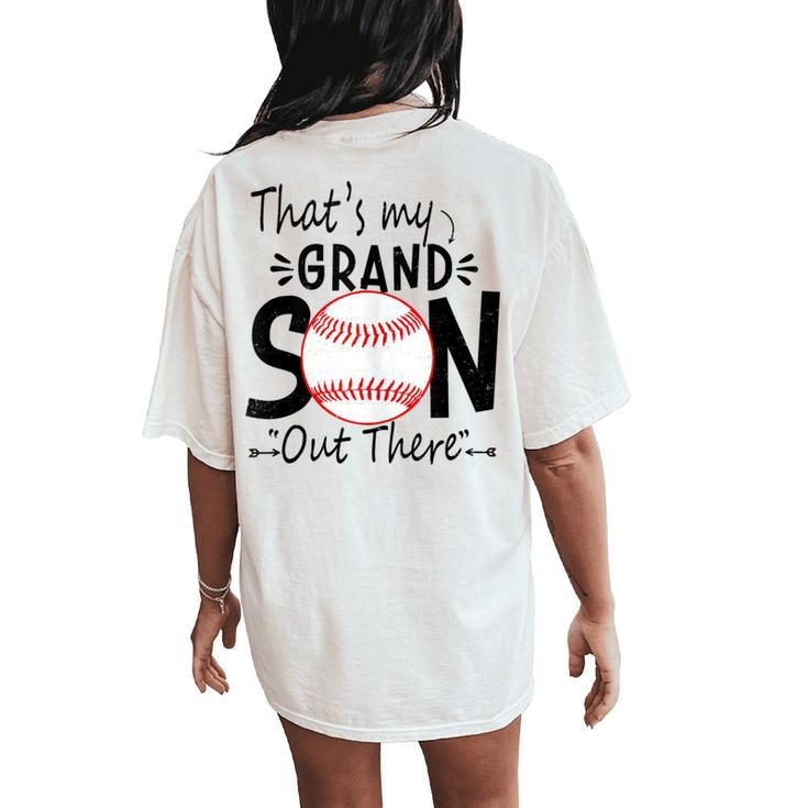 That's My Grandson Out There Baseball For Grandma Grandpa Women's Oversized Comfort T-Shirt Back Print