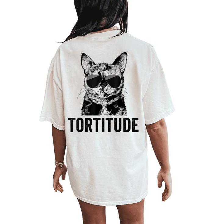Tortitude Tortie Cat Mom Sunglasses Tortoiseshell Mama Women's Oversized Comfort T-Shirt Back Print