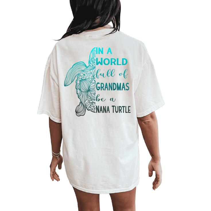 Turtle Grandma Nana Tortoise Sea Turtle Women's Oversized Comfort T-Shirt Back Print