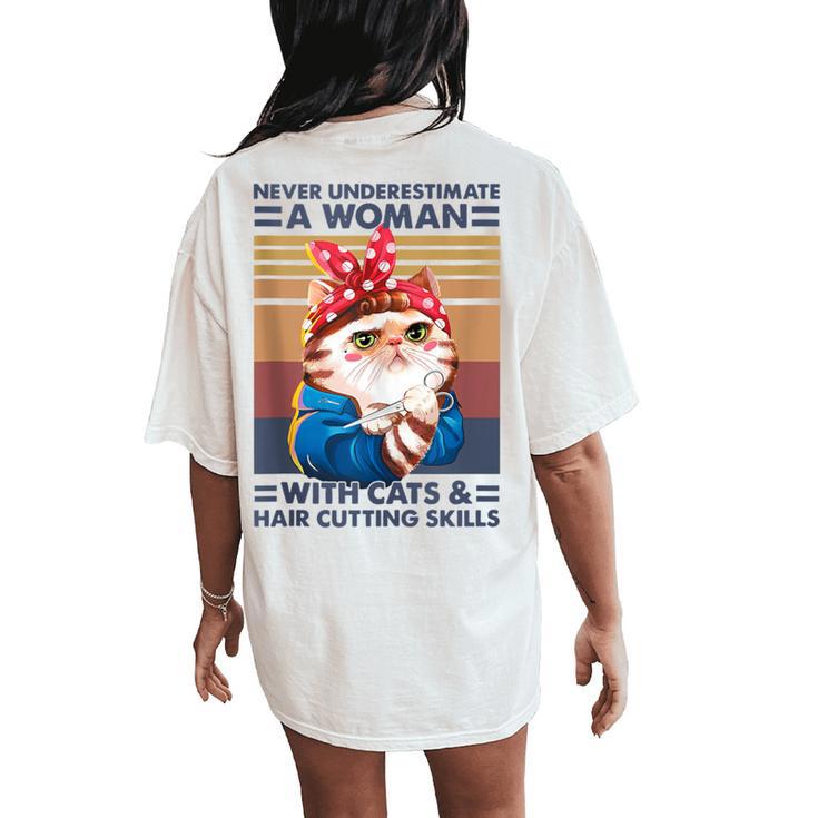 Never Underestimate A Woman With Cats & Hair Cutting Skills Women's Oversized Comfort T-Shirt Back Print