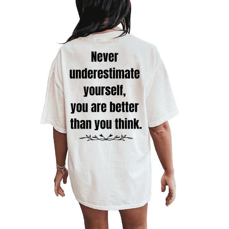Never Underestimate Yourself Positive Phrase & Mens Women's Oversized Comfort T-Shirt Back Print