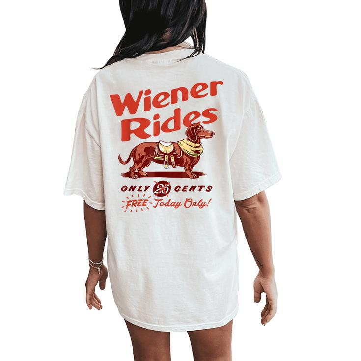 Wiener Rides Free Today Only Wiener Friend Women's Oversized Comfort T-Shirt Back Print