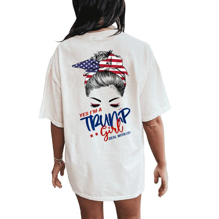 Yes I'm A Trump Girl Deal With It Messy Hair Bun Trump Women's Oversized Comfort T-Shirt Back Print