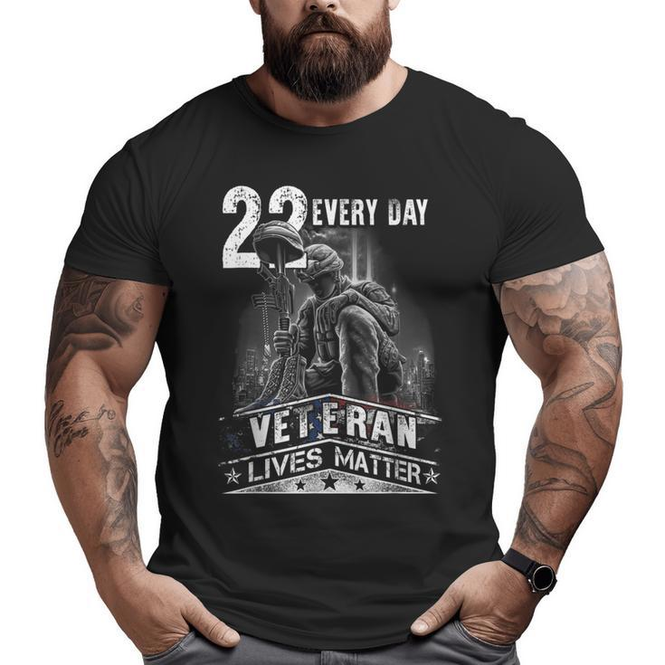 22 Every Day Veteran Lives Matter Support Veterans Day Big and Tall Men T-shirt