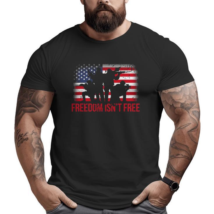 4Th Of July Freedom Isn't Free Veterans Day Big and Tall Men T-shirt