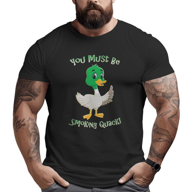 Adult Humor Duck Smoking Quack Pun Dad Jokes Big and Tall Men T-shirt