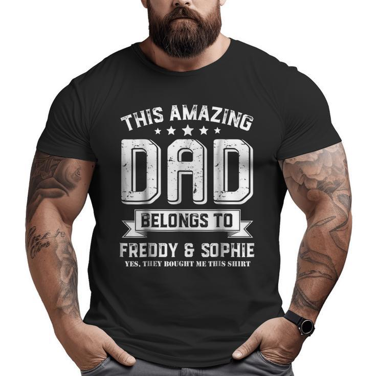 This Amazing Dad Belongs To Freddy And Sophie  Big and Tall Men T-shirt