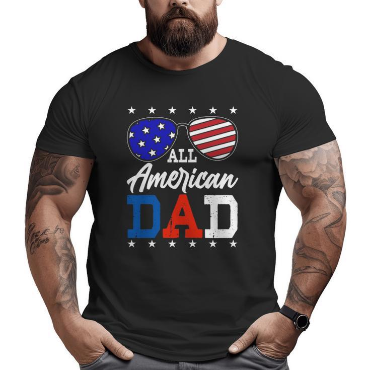 All American Dad 4Th Of July American Flag Sunglasses Usa Father's Day Big and Tall Men T-shirt