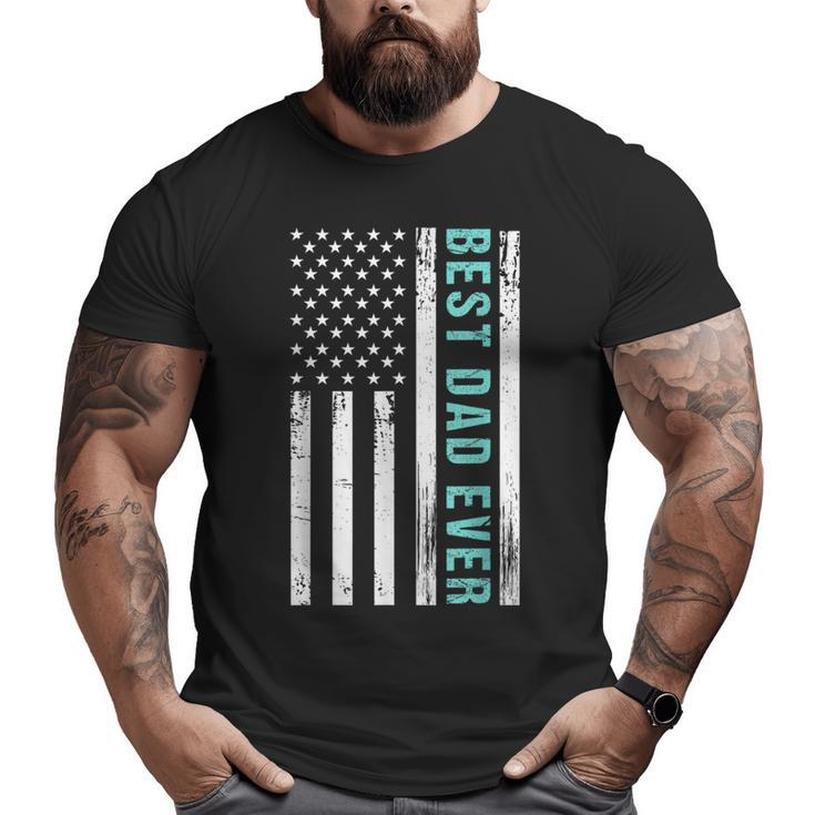 American Flag Best Dad Ever Father's Day Big and Tall Men T-shirt