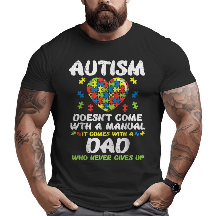 Autism Doesnt Come With Manual Dad Puzzle Awareness Big and Tall Men T-shirt