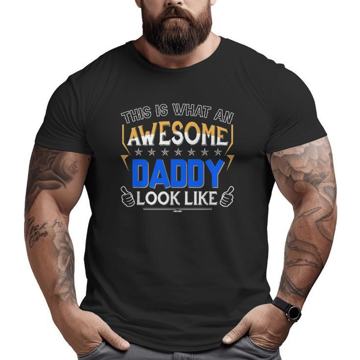 This Is What An Awesome Daddy Dad Father Looks Like Thumbs Up For Father's Day Big and Tall Men T-shirt