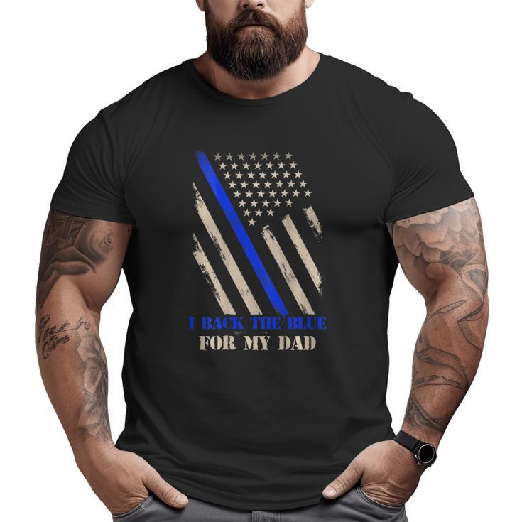 Back The Blue For My Dad Proud Police's Kids Art On Back Big and Tall Men T-shirt