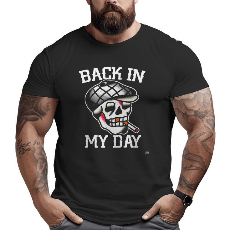 Back In My Day Traditional Tattoo Skull Dad Big and Tall Men T-shirt