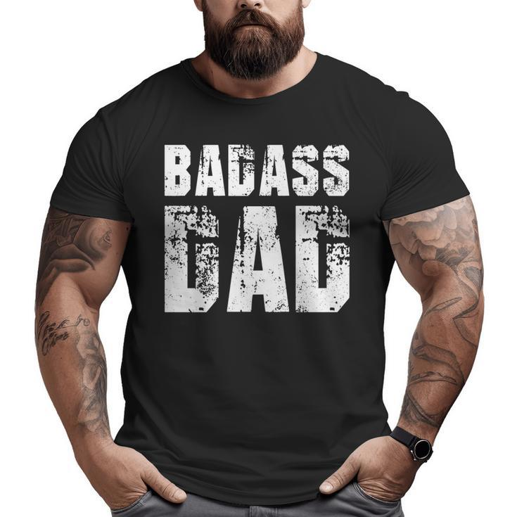 Badass Dad Awesome Parenting Father Kids For Dad   For Dad Big and Tall Men T-shirt