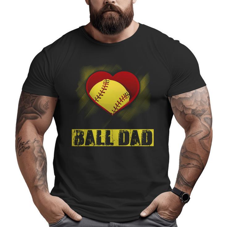 Ball Dad V2 Big and Tall Men T-shirt