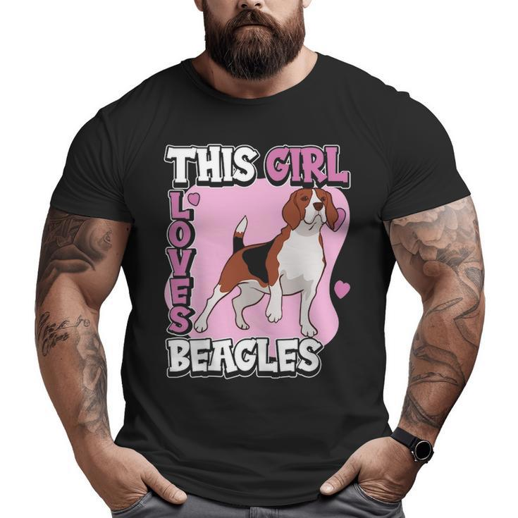 Beagle Quote This Girl Loves Beagles Big and Tall Men T-shirt