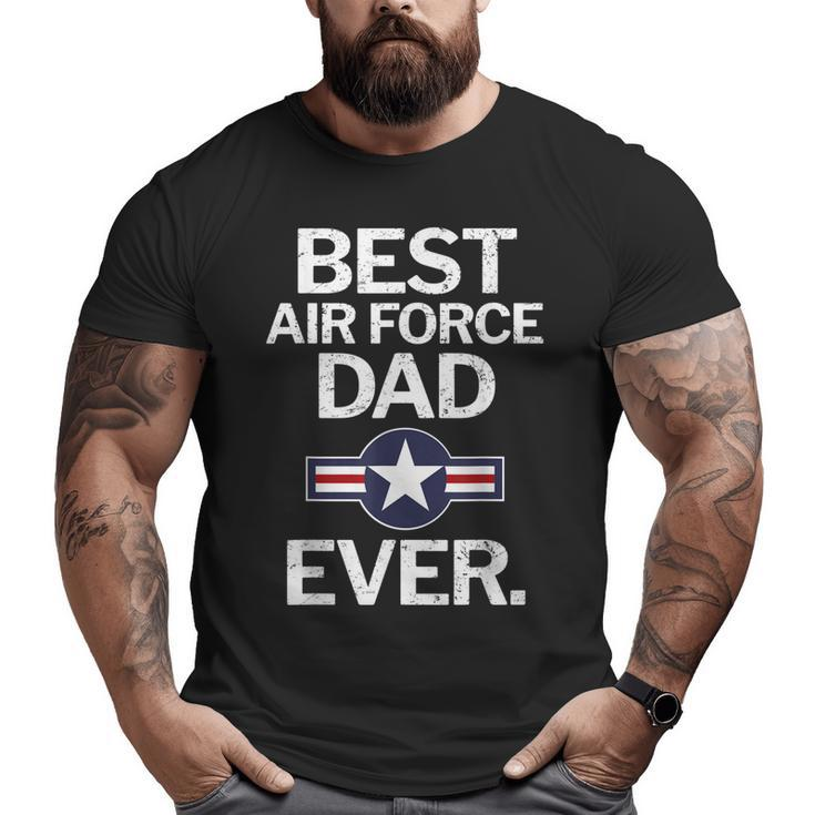 Best Air Force Dad Ever  Big and Tall Men T-shirt