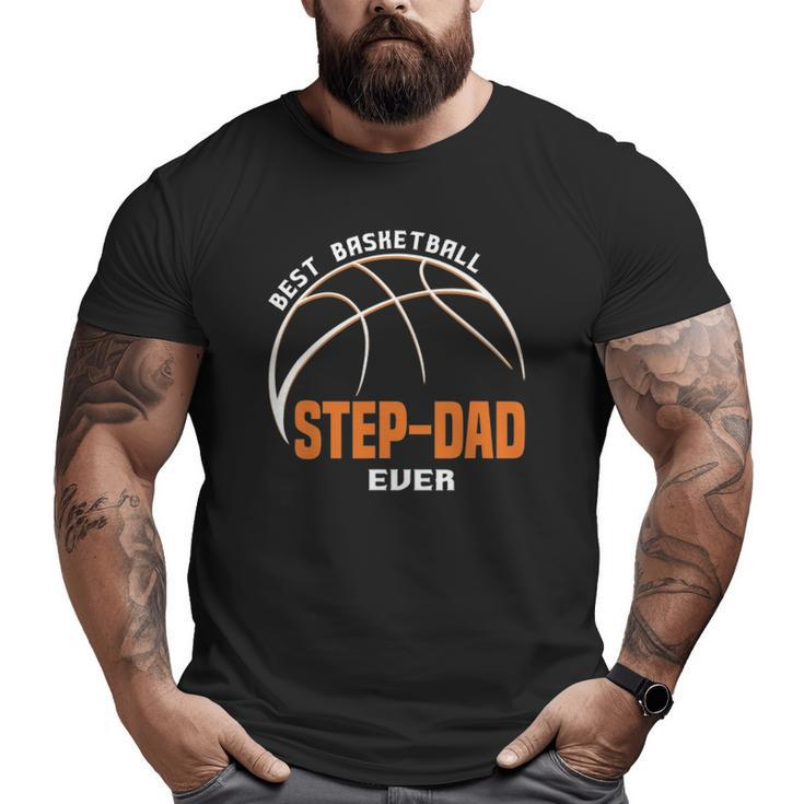 Best Basketball Step Dad Ever Father's Day Big and Tall Men T-shirt