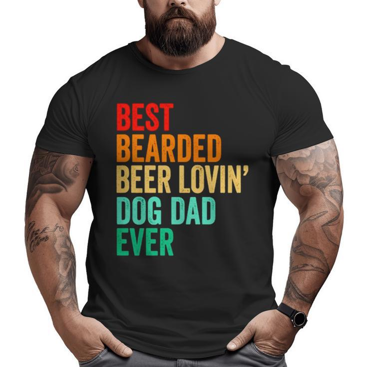 Best Bearded Beer Lovin’ Dog Dad Ever Vintage Big and Tall Men T-shirt