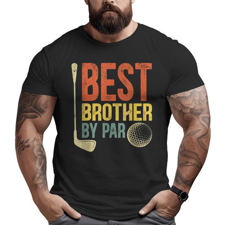 Best Brother By Par Father's Day Golf  Grandpa  Big and Tall Men T-shirt