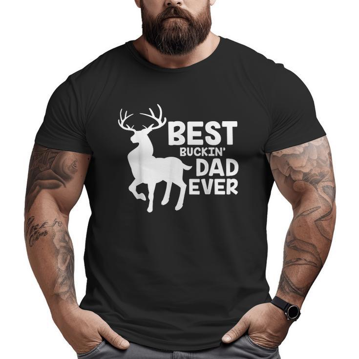Best Buckin Dad Ever Big and Tall Men T-shirt