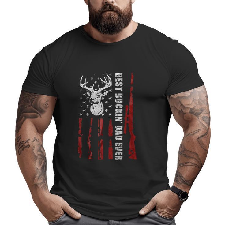 Best Buckin Dad Ever Deer Hunting Big and Tall Men T-shirt