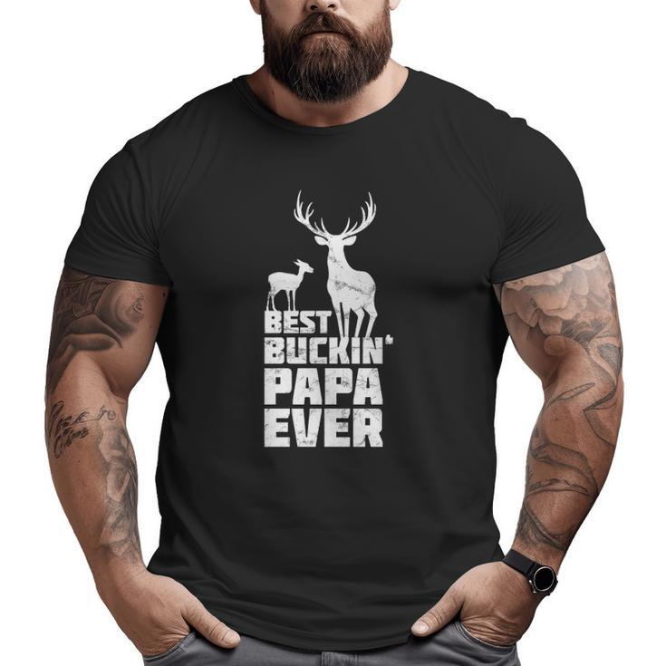Best Buckin' Papa Deer Buck Hunting Bucking Father Big and Tall Men T-shirt