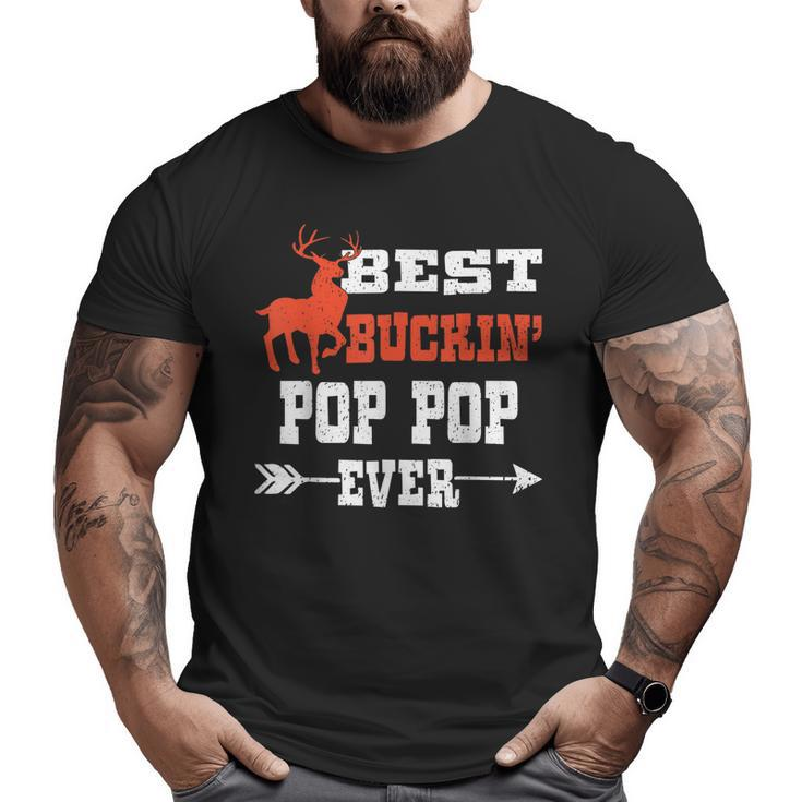 Best Buckin' Pop Pop Ever Deer Hunting Bucking Father Big and Tall Men T-shirt
