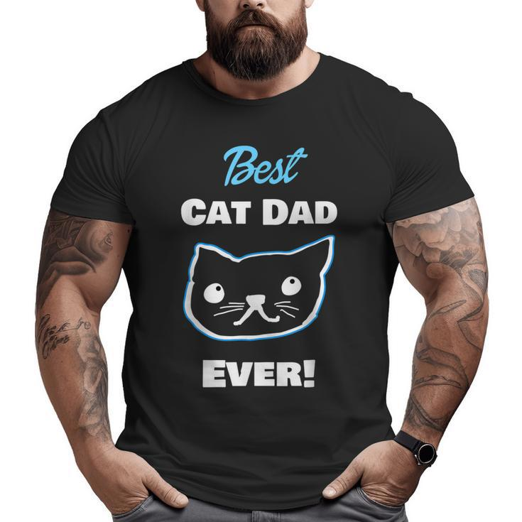 Best Cat Dad Ever Father's Day Big and Tall Men T-shirt