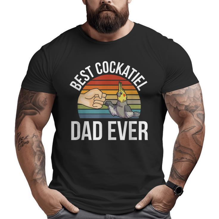 Best Cockatiel Dad Ever Pet Bird Cockatiel Big and Tall Men T-shirt