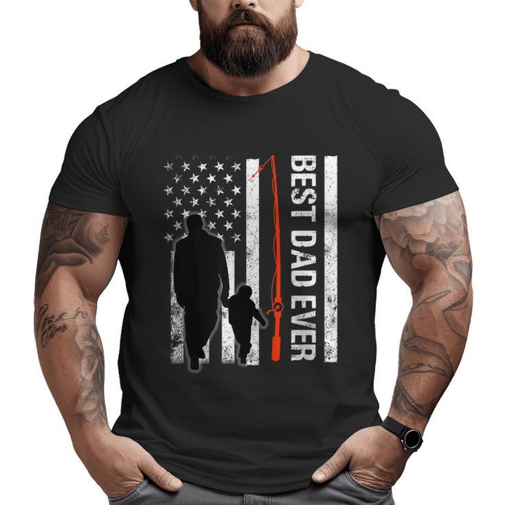 Best Dad Ever American Flag Best For Dad Love Family Big and Tall Men T-shirt