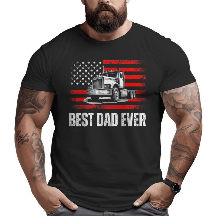 Best Dad Ever American Flag Best Trucker Dad Fathers Day Big and Tall Men T-shirt