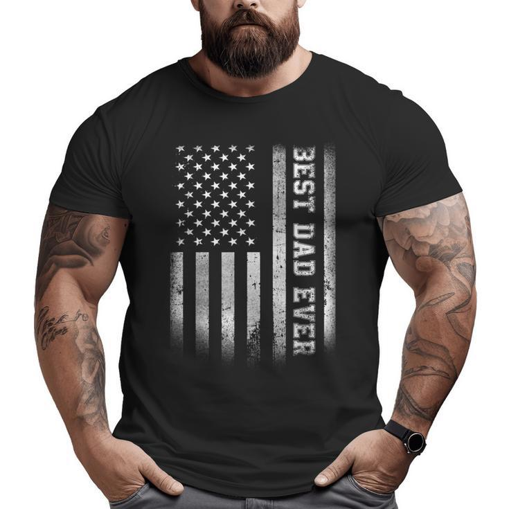 Best Dad Ever Flag American Fathers Day For Dad Son Big and Tall Men T-shirt
