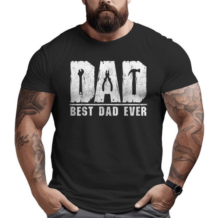 Best Dad Ever Handyman Mechanic Fathers Day Repairman Fixers Big and Tall Men T-shirt